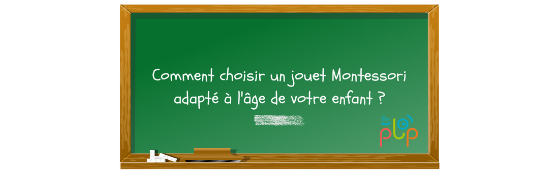 Comment choisir un jouet Montessori adapté à l'âge de votre enfant ?